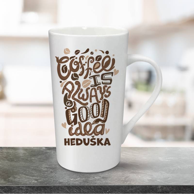 Personalizovaný hrnek na latté 470ml - Coffee is always a good idea